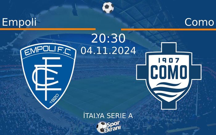 04 Kasım 2024 Empoli vs Como maçı Hangi Kanalda Saat Kaçta Yayınlanacak?