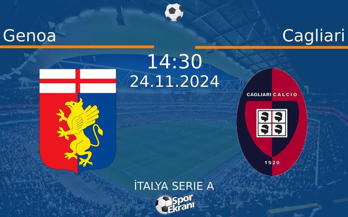 24 Kasım 2024 Genoa vs Cagliari maçı Hangi Kanalda Saat Kaçta Yayınlanacak?