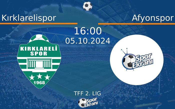 05 Ekim 2024 Kırklarelispor vs Afyonspor maçı Hangi Kanalda Saat Kaçta Yayınlanacak?