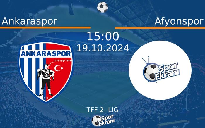 19 Ekim 2024 Ankaraspor vs Afyonspor maçı Hangi Kanalda Saat Kaçta Yayınlanacak?