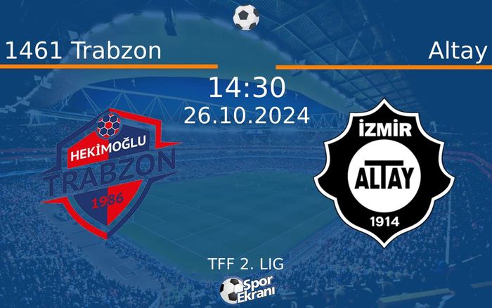 26 Ekim 2024 1461 Trabzon vs Altay maçı Hangi Kanalda Saat Kaçta Yayınlanacak?