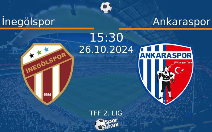 26 Ekim 2024 İnegölspor vs Ankaraspor maçı Hangi Kanalda Saat Kaçta Yayınlanacak?