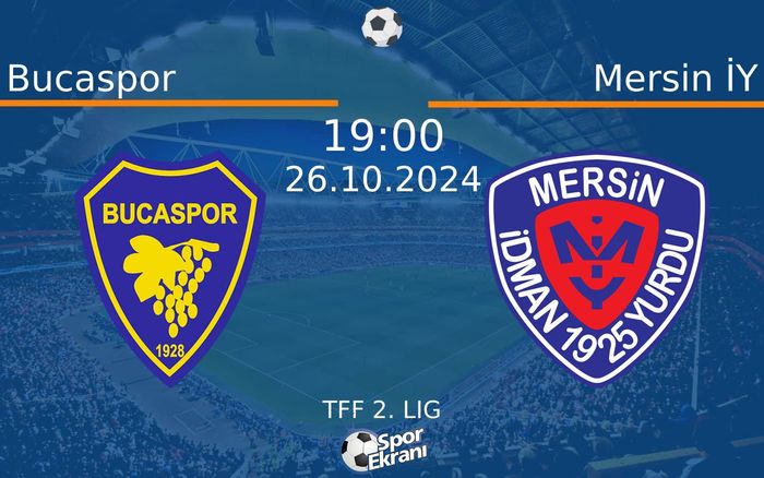 26 Ekim 2024 Bucaspor vs Mersin İY maçı Hangi Kanalda Saat Kaçta Yayınlanacak? 26 Ekim 2024 Bucaspor vs Mersin İY maçı Hangi Kanalda Saat Kaçta Yayınlanacak?