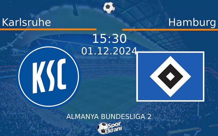 01 Aralık 2024 Karlsruhe vs Hamburg maçı Hangi Kanalda Saat Kaçta Yayınlanacak?