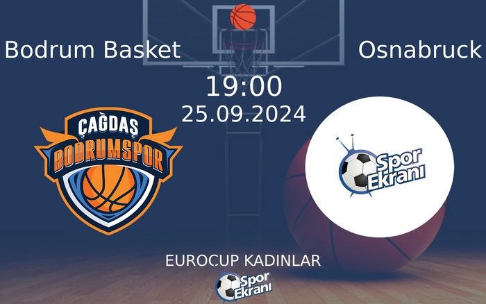 25 Eylül 2024 Bodrum Basket vs Osnabruck maçı Hangi Kanalda Saat Kaçta Yayınlanacak?