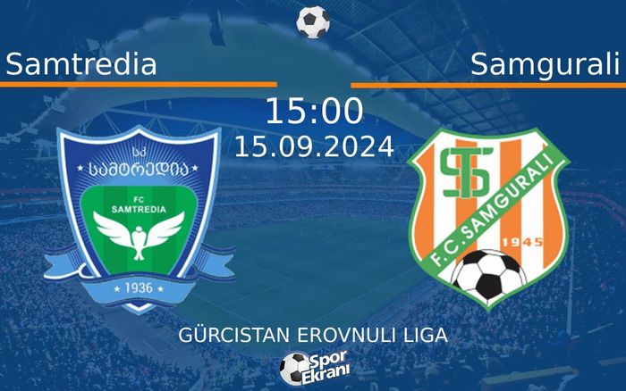 15 Eylül 2024 Samtredia vs Samgurali maçı Hangi Kanalda Saat Kaçta Yayınlanacak? 15 Eylül 2024 Samtredia vs Samgurali maçı Hangi Kanalda Saat Kaçta Yayınlanacak?