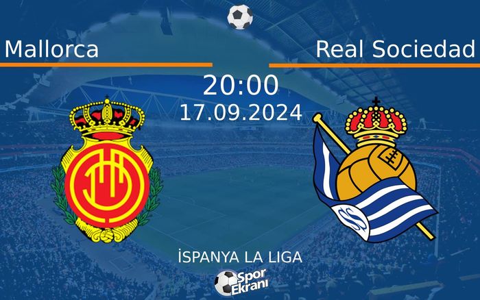 17 Eylül 2024 Mallorca vs Real Sociedad maçı Hangi Kanalda Saat Kaçta Yayınlanacak? 17 Eylül 2024 Mallorca vs Real Sociedad maçı Hangi Kanalda Saat Kaçta Yayınlanacak?