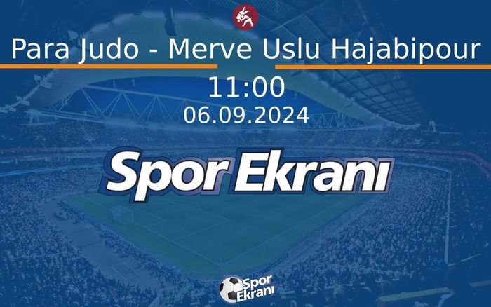 06 Eylül 2024 Paris 2024 Paralimpik Olimpiyatlari - Para Judo - Merve Uslu Hajabipour Hangi Kanalda Saat Kaçta Yayınlanacak? 06 Eylül 2024 Paris 2024 Paralimpik Olimpiyatlari - Para Judo - Merve Uslu Hajabipour Hangi Kanalda Saat Kaçta Yayınlanacak?