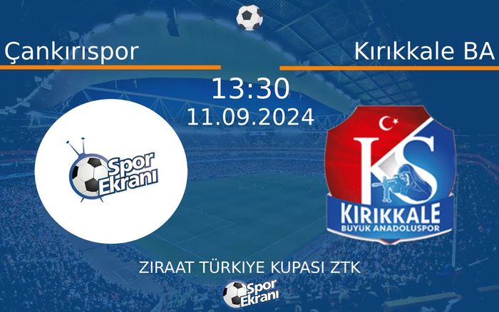 11 Eylül 2024 Çankırıspor vs Kırıkkale BA maçı Hangi Kanalda Saat Kaçta Yayınlanacak?