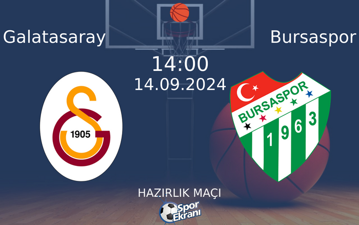 14 Eylül 2024 Galatasaray vs Bursaspor maçı Hangi Kanalda Saat Kaçta Yayınlanacak?