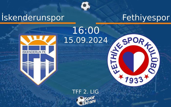 15 Eylül 2024 İskenderunspor vs Fethiyespor maçı Hangi Kanalda Saat Kaçta Yayınlanacak?