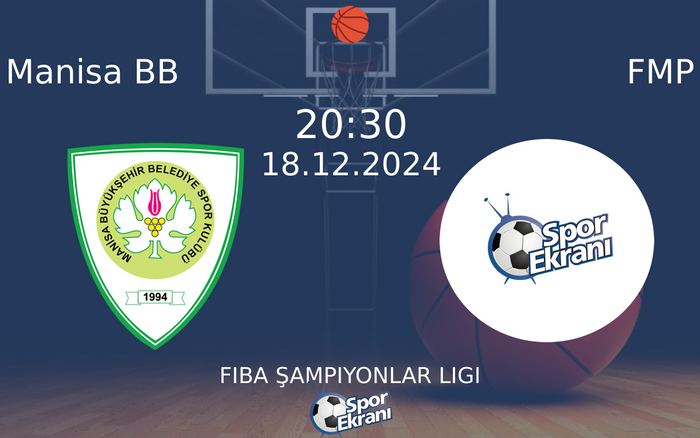 18 Aralık 2024 Manisa BB vs FMP maçı Hangi Kanalda Saat Kaçta Yayınlanacak? 18 Aralık 2024 Manisa BB vs FMP maçı Hangi Kanalda Saat Kaçta Yayınlanacak?