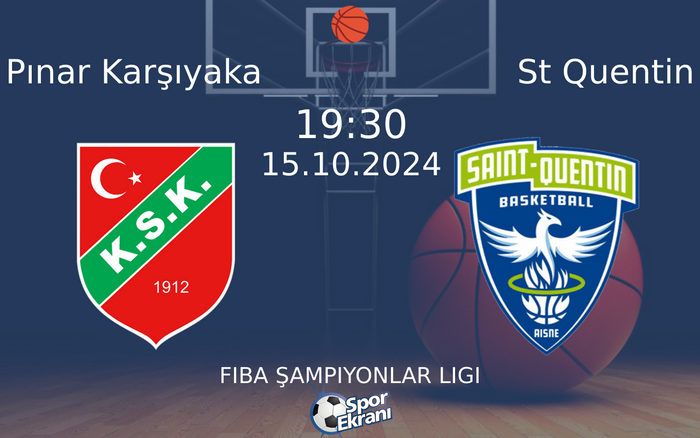 15 Ekim 2024 Pınar Karşıyaka vs St Quentin maçı Hangi Kanalda Saat Kaçta Yayınlanacak?