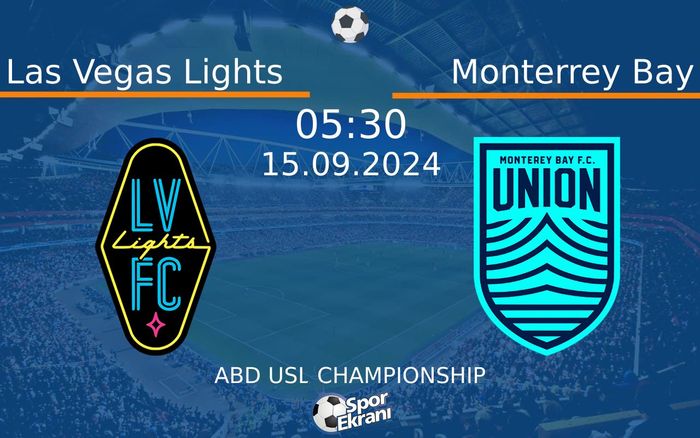15 Eylül 2024 Las Vegas Lights vs Monterrey Bay maçı Hangi Kanalda Saat Kaçta Yayınlanacak?