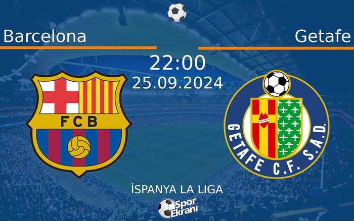 25 Eylül 2024 Barcelona vs Getafe maçı Hangi Kanalda Saat Kaçta Yayınlanacak?