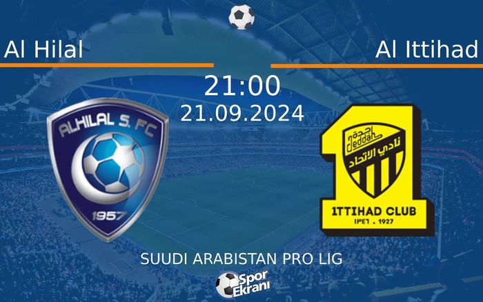 21 Eylül 2024 Al Hilal vs Al Ittihad maçı Hangi Kanalda Saat Kaçta Yayınlanacak?