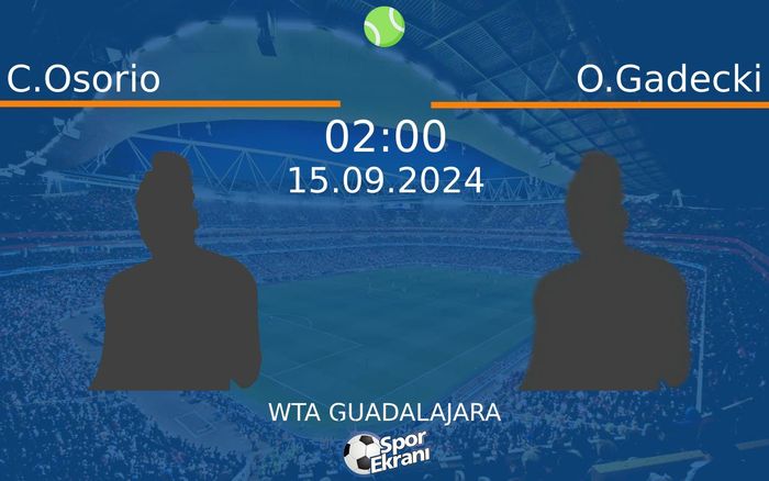 15 Eylül 2024 C.Osorio vs O.Gadecki maçı Hangi Kanalda Saat Kaçta Yayınlanacak?