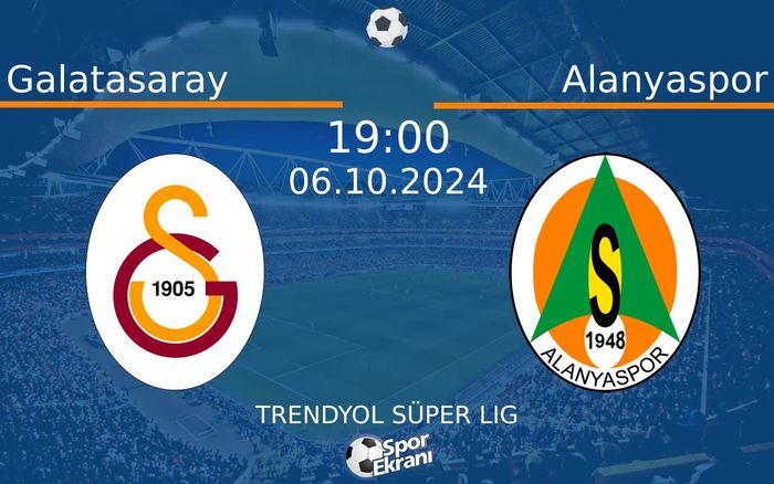 06 Ekim 2024 Galatasaray vs Alanyaspor maçı Hangi Kanalda Saat Kaçta Yayınlanacak?