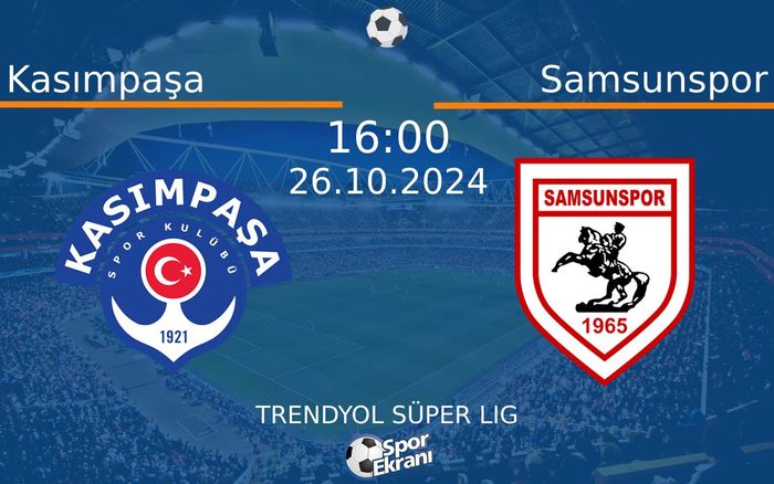 26 Ekim 2024 Kasımpaşa vs Samsunspor maçı Hangi Kanalda Saat Kaçta Yayınlanacak?