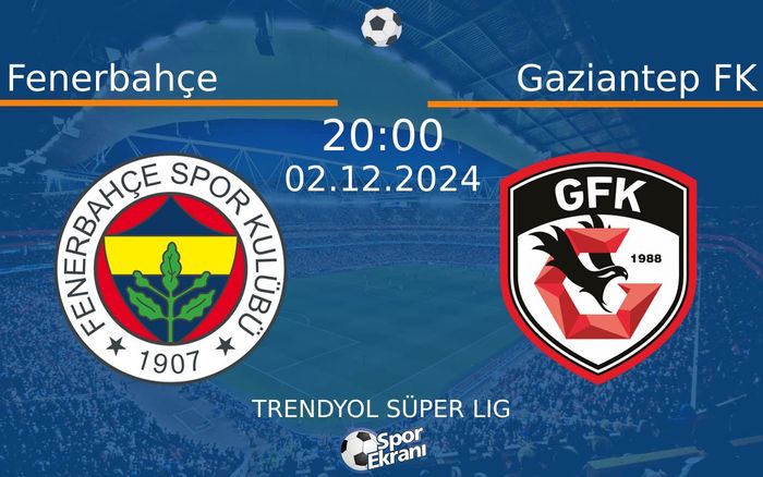02 Aralık 2024 Fenerbahçe vs Gaziantep FK maçı Hangi Kanalda Saat Kaçta Yayınlanacak?