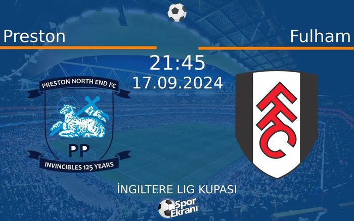 17 Eylül 2024 Preston vs Fulham maçı Hangi Kanalda Saat Kaçta Yayınlanacak?