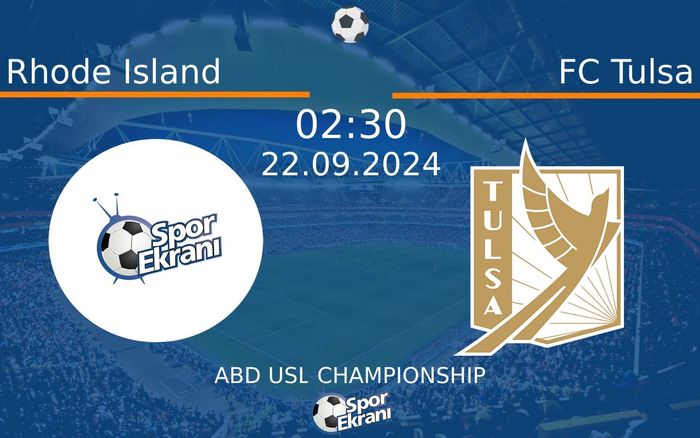 22 Eylül 2024 Rhode Island vs FC Tulsa maçı Hangi Kanalda Saat Kaçta Yayınlanacak? 22 Eylül 2024 Rhode Island vs FC Tulsa maçı Hangi Kanalda Saat Kaçta Yayınlanacak?