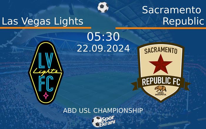 22 Eylül 2024 Las Vegas Lights vs Sacramento Republic maçı Hangi Kanalda Saat Kaçta Yayınlanacak?