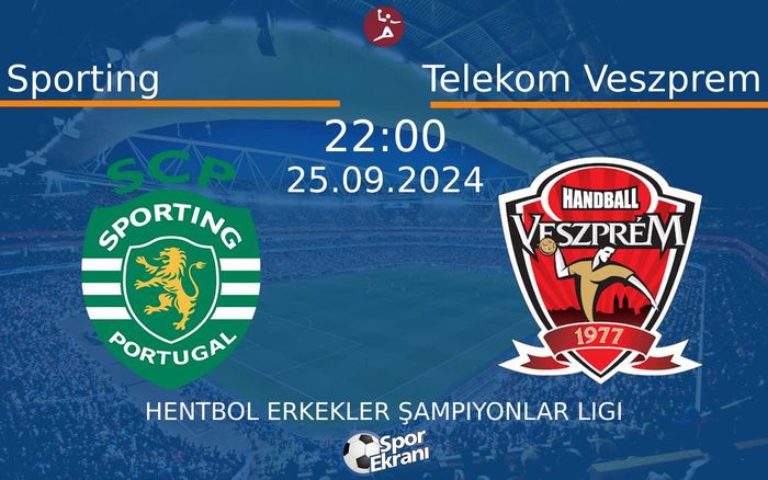 25 Eylül 2024 Sporting vs Telekom Veszprem maçı Hangi Kanalda Saat Kaçta Yayınlanacak?