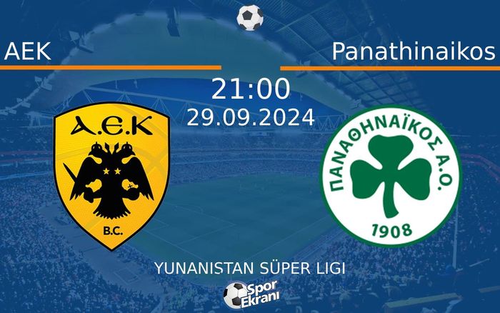29 Eylül 2024 AEK vs Panathinaikos maçı Hangi Kanalda Saat Kaçta Yayınlanacak? 29 Eylül 2024 AEK vs Panathinaikos maçı Hangi Kanalda Saat Kaçta Yayınlanacak?