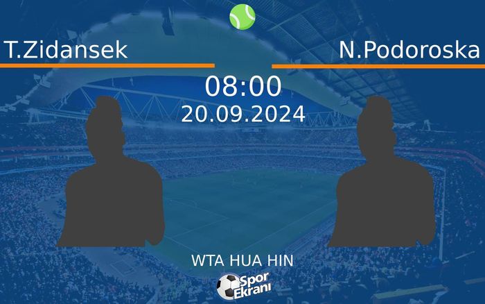 20 Eylül 2024 T.Zidansek vs N.Podoroska maçı Hangi Kanalda Saat Kaçta Yayınlanacak?