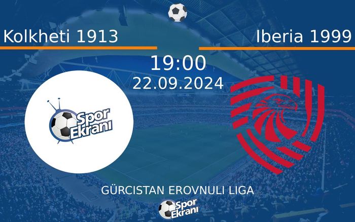 22 Eylül 2024 Kolkheti 1913 vs Iberia 1999 maçı Hangi Kanalda Saat Kaçta Yayınlanacak?