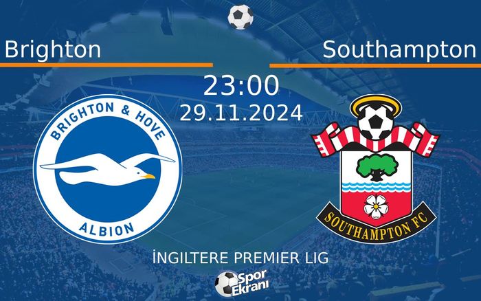 29 Kasım 2024 Brighton vs Southampton maçı Hangi Kanalda Saat Kaçta Yayınlanacak?