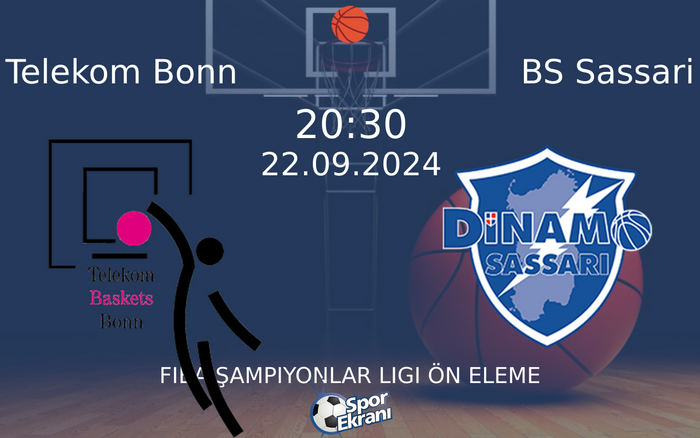 22 Eylül 2024 Telekom Bonn vs BS Sassari maçı Hangi Kanalda Saat Kaçta Yayınlanacak?