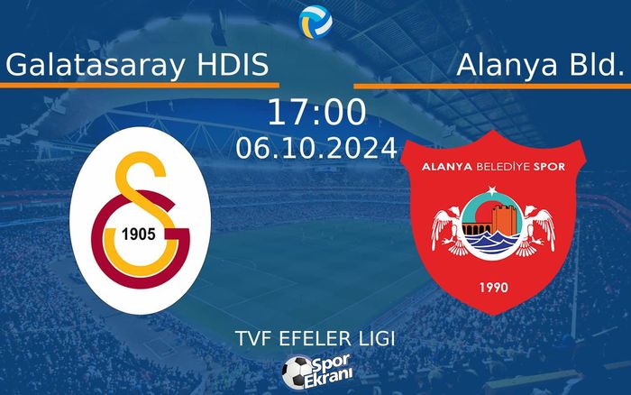 06 Ekim 2024 Galatasaray HDIS vs Alanya Bld. maçı Hangi Kanalda Saat Kaçta Yayınlanacak?