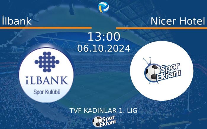 06 Ekim 2024 İlbank vs Nicer Hotel maçı Hangi Kanalda Saat Kaçta Yayınlanacak?