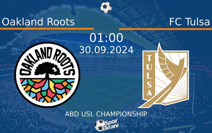 30 Eylül 2024 Oakland Roots vs FC Tulsa maçı Hangi Kanalda Saat Kaçta Yayınlanacak? 30 Eylül 2024 Oakland Roots vs FC Tulsa maçı Hangi Kanalda Saat Kaçta Yayınlanacak?