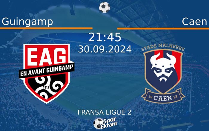 30 Eylül 2024 Guingamp vs Caen maçı Hangi Kanalda Saat Kaçta Yayınlanacak? 30 Eylül 2024 Guingamp vs Caen maçı Hangi Kanalda Saat Kaçta Yayınlanacak?