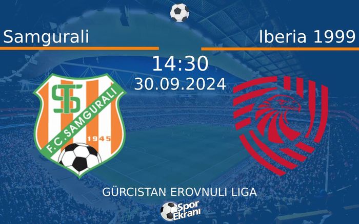 30 Eylül 2024 Samgurali vs Iberia 1999 maçı Hangi Kanalda Saat Kaçta Yayınlanacak?