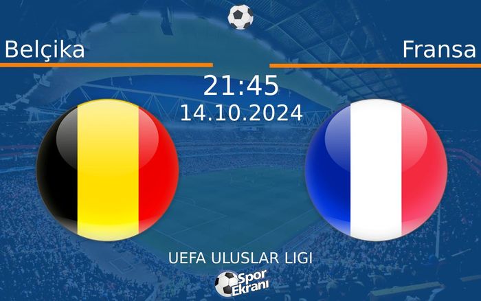 14 Ekim 2024 Belçika vs Fransa maçı Hangi Kanalda Saat Kaçta Yayınlanacak? 14 Ekim 2024 Belçika vs Fransa maçı Hangi Kanalda Saat Kaçta Yayınlanacak?