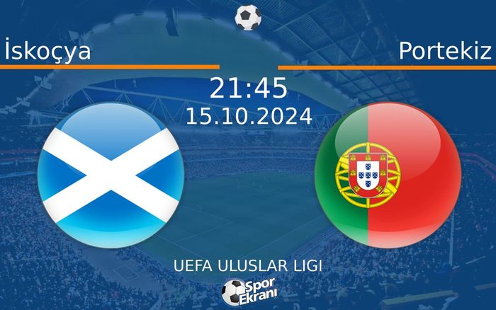 15 Ekim 2024 İskoçya vs Portekiz maçı Hangi Kanalda Saat Kaçta Yayınlanacak? 15 Ekim 2024 İskoçya vs Portekiz maçı Hangi Kanalda Saat Kaçta Yayınlanacak?