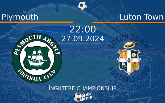 27 Eylül 2024 Plymouth vs Luton Town maçı Hangi Kanalda Saat Kaçta Yayınlanacak? 27 Eylül 2024 Plymouth vs Luton Town maçı Hangi Kanalda Saat Kaçta Yayınlanacak?