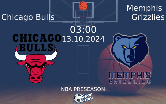 13 Ekim 2024 Chicago Bulls vs Memphis Grizzlies maçı Hangi Kanalda Saat Kaçta Yayınlanacak?