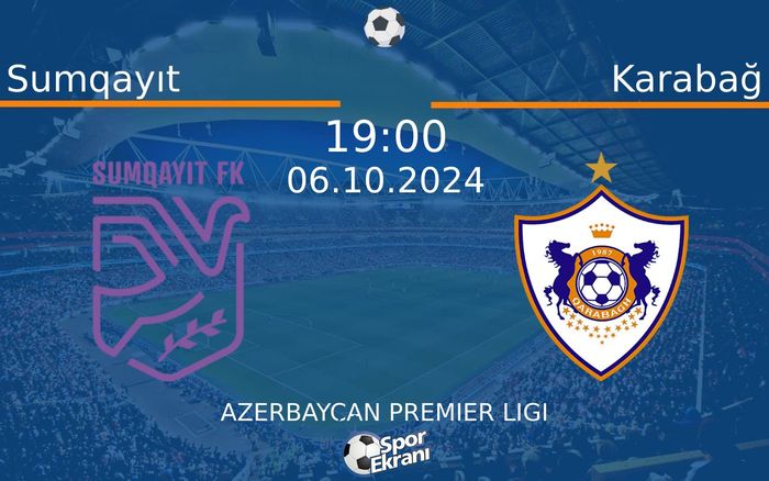 06 Ekim 2024 Sumqayıt vs Karabağ maçı Hangi Kanalda Saat Kaçta Yayınlanacak? 06 Ekim 2024 Sumqayıt vs Karabağ maçı Hangi Kanalda Saat Kaçta Yayınlanacak?