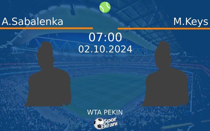 02 Ekim 2024 A.Sabalenka vs M.Keys maçı Hangi Kanalda Saat Kaçta Yayınlanacak? 02 Ekim 2024 A.Sabalenka vs M.Keys maçı Hangi Kanalda Saat Kaçta Yayınlanacak?