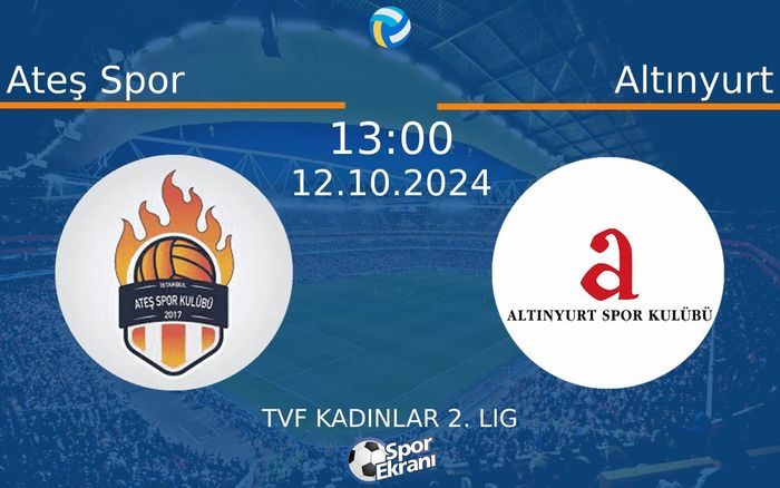 12 Ekim 2024 Ateş Spor vs Altınyurt maçı Hangi Kanalda Saat Kaçta Yayınlanacak? 12 Ekim 2024 Ateş Spor vs Altınyurt maçı Hangi Kanalda Saat Kaçta Yayınlanacak?