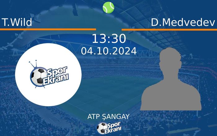 04 Ekim 2024 T.Wild vs D.Medvedev maçı Hangi Kanalda Saat Kaçta Yayınlanacak?