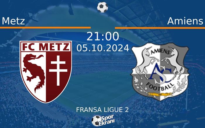 05 Ekim 2024 Metz vs Amiens maçı Hangi Kanalda Saat Kaçta Yayınlanacak? 05 Ekim 2024 Metz vs Amiens maçı Hangi Kanalda Saat Kaçta Yayınlanacak?