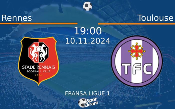 10 Kasım 2024 Rennes vs Toulouse maçı Hangi Kanalda Saat Kaçta Yayınlanacak? 10 Kasım 2024 Rennes vs Toulouse maçı Hangi Kanalda Saat Kaçta Yayınlanacak?