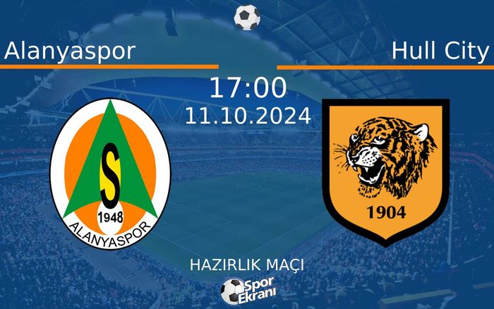 11 Ekim 2024 Alanyaspor vs Hull City maçı Hangi Kanalda Saat Kaçta Yayınlanacak? 11 Ekim 2024 Alanyaspor vs Hull City maçı Hangi Kanalda Saat Kaçta Yayınlanacak?