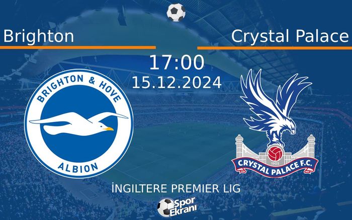 15 Aralık 2024 Brighton vs Crystal Palace maçı Hangi Kanalda Saat Kaçta Yayınlanacak? 15 Aralık 2024 Brighton vs Crystal Palace maçı Hangi Kanalda Saat Kaçta Yayınlanacak?